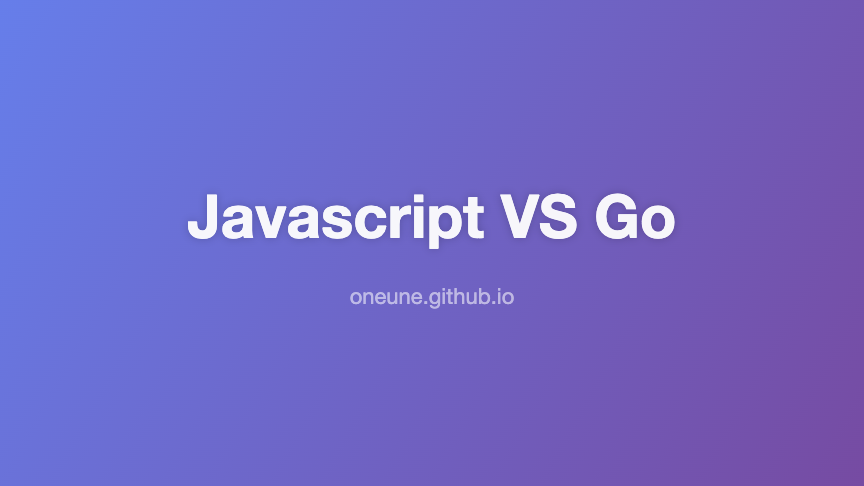 Javascript VS GO — JavaScript(NestJS) 개발자가 바라본 Go